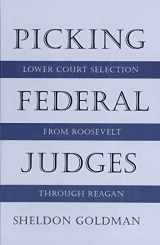 9780300080735-0300080735-Picking Federal Judges: Lower Court Selection from Roosevelt through Reagan