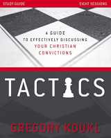 9780310119623-0310119626-Tactics Study Guide, Updated and Expanded: A Guide to Effectively Discussing Your Christian Convictions