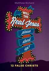9780758657190-0758657196-Will the Real Jesus Please Stand Up?: 12 False Christs