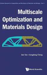 9789811216534-9811216533-Multiscale Optimization and Material Design (Frontier Research in Computation and Mechanics of Materials and Biology, 3)