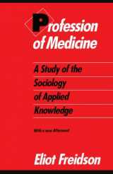 9780226262284-0226262286-Profession of Medicine: A Study of the Sociology of Applied Knowledge
