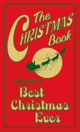 9780545159807-0545159806-The Christmas Book: How To Have The Best Christmas Ever (Best at Everything)