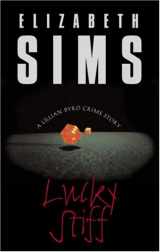 9781555838584-1555838588-Lucky Stiff: A Lillian Byrd Crime Story