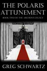 9781479392360-1479392367-The Polaris Attunement: Book Two of THE ARCHON'S LEGACY