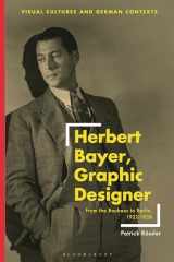 9781350229679-1350229679-Herbert Bayer, Graphic Designer: From the Bauhaus to Berlin, 1921–1938 (Visual Cultures and German Contexts)