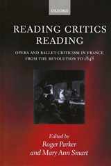 9780198166979-0198166974-Reading Critics Reading: Opera and Ballet Criticism in France from the Revolution to 1848