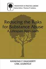 9780306458996-0306458993-Reducing the Risks for Substance Abuse: A Lifespan Approach (Prevention in Practice Library)