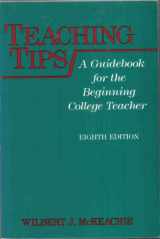9780669067521-0669067520-Teaching tips: A guidebook for the beginning college teacher
