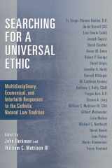 9780802868442-0802868444-Searching for a Universal Ethic: Multidisciplinary, Ecumenical, and Interfaith Responses to the Catholic Natural Law Tradition