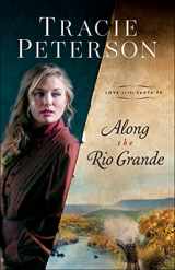 9780764237294-0764237292-Along the Rio Grande: (A Christian Historical Romance Series Set in Early 1900's New Mexico) (Love on the Santa Fe)