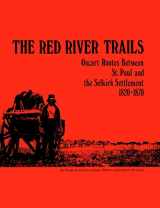 9780873511339-0873511336-Red River Trails : Oxcart Routes Between St Paul and the Selkirk Settlement 1820-1870 (Publications of the Minnesota Historical Society.)