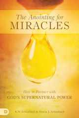 9780768410532-0768410533-The Anointing for Miracles: How to Partner with God's Supernatural Power