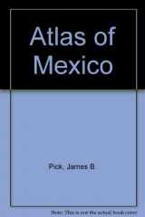 9780813376950-0813376955-Atlas Of Mexico