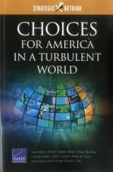 9780833091093-0833091093-Choices for America in a Turbulent World: Strategic Rethink (Strategic Rethink, 1)