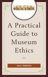 9781442231627-1442231629-A Practical Guide to Museum Ethics