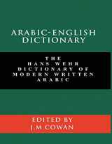 9781777257323-1777257328-Arabic-English Dictionary: The Hans Wehr Dictionary of Modern Written Arabic (English and Arabic Edition)