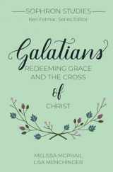 9781949253245-1949253244-Galatians: Redeeming Grace and the Cross of Christ (Sophron)