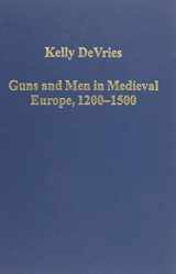 9780860788867-0860788865-Guns and Men in Medieval Europe, 1200-1500: Studies in Military History and Technology (Variorum Collected Studies)