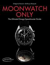 9782940506033-2940506035-Moonwatch Only: The Ultimate Omega Speedmaster Guide