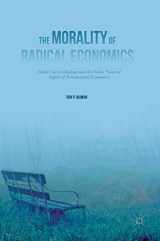 9781137455581-1137455586-The Morality of Radical Economics: Ghost Curve Ideology and the Value Neutral Aspect of Neoclassical Economics