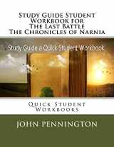 9781973780526-1973780526-Study Guide Student Workbook for The Last Battle The Chronicles of Narnia: Quick Student Workbooks