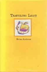 9780964266094-0964266091-Traveling Light: Stories & Drawings for a Quiet Mind