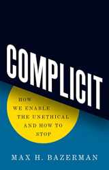 9780691236544-0691236542-Complicit: How We Enable the Unethical and How to Stop