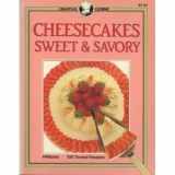 9780895863492-0895863499-Cheesecakes Sweet and Savory (Creative Cuisine)