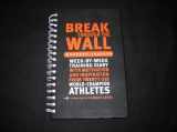 9780760756973-076075697X-Break Through The Wall Workout Tracker Week-By-Week Training Diary with Motivation and Inspiration from Twenty-Six World-Champion Athletes