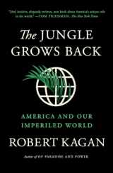 9780525563570-0525563571-The Jungle Grows Back: America and Our Imperiled World