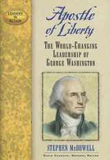 9781684423491-168442349X-Apostle of Liberty: The World-Changing Leadership of George Washington (Leaders in Action)