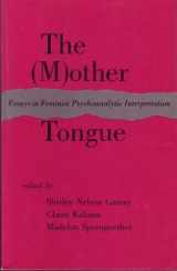 9780801492990-0801492998-The (Mother Tongue : Essays in Feminist Psychoanalytic Interpretation)