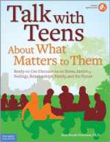 9781575423845-1575423847-Talk with Teens About What Matters to Them: Ready-to-Use Discussions on Stress, Identity, Feelings, Relationships, Family, and the Future