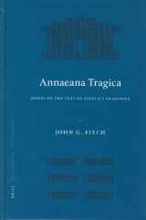 9789004140035-9004140034-Annaeana Tragica: Notes On The Text Of Seneca's Tragedies (Mnemosyne, Bibliotheca Classica Batava Supplementum)