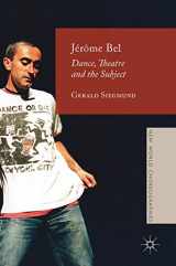 9781137552716-1137552719-Jérôme Bel: Dance, Theatre, and the Subject (New World Choreographies)