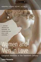 9780857451767-0857451766-Women and Men in Love: European Identities in the Twentieth Century (Remapping Cultural History, 9)