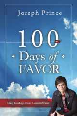 9781616384494-1616384492-100 Days of Favor: Daily Readings From Unmerited Favor