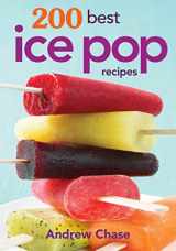 9780778804413-0778804410-200 Best Ice Pop Recipes