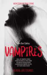 9781915929075-1915929075-Vampires: Monsters of True Crime: Real-Life Horror Stories
