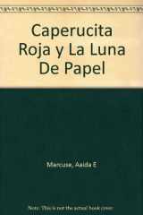 9781564921031-1564921034-Caperucita Roja Y LA Luna De Papel (Spanish Edition)