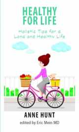 9780876042816-0876042817-Healthy for Life: Holistic Tips for Living a Long and Healthy Life