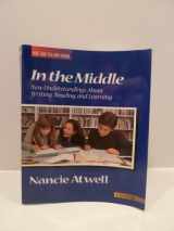 9780867093742-0867093749-In the Middle: New Understandings About Writing, Reading, and Learning
