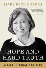 9781477325735-1477325735-Hope and Hard Truth: A Life in Texas Politics