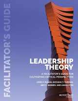 9781118864173-1118864174-Leadership Theory: Facilitator's Guide for Cultivating Critical Perspectives