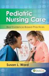 9780803626942-0803626940-Pediatric Nursing Care: Best Evidence-Based Practices