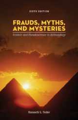 9780073405292-0073405299-Frauds, Myths, and Mysteries: Science and Pseudoscience in Archaeology
