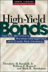 9780070067868-0070067864-High Yield Bonds: Market Structure, Valuation, and Portfolio Strategies