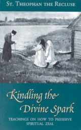 9781887904384-1887904387-Kindling The Divine Spark: Teachings On How To Preserve Spiritual Zeal (Modern Matericon Series)