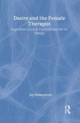 9780415087001-0415087007-Desire and the Female Therapist: Engendered Gazes in Psychotherapy and Art Therapy
