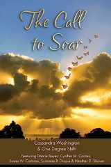 9781539523581-1539523586-The Call to Soar (Strengthen Your Wings)